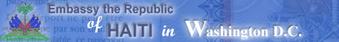 Embassy of Haiti in Washington DC. Welcome to the official website of the Republic of Haiti. You will find useful information here about Haiti, the Government, Business opportunities Visa and Tourism.