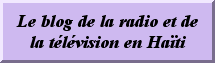 Sur les ondes: Le blog de la radio et de la télévision en Haïti